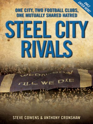 cover image of Steel City Rivals--One City. Two Football Clubs, One Mutually Shared Hatred